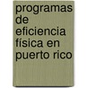 Programas de Eficiencia Física en Puerto Rico door Juan Serrano Mendoza