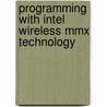 Programming With Intel Wireless Mmx Technology door N. Paver