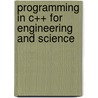 Programming in C++ for Engineering and Science door Larry R. Nyhoff