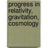 Progress in Relativity, Gravitation, Cosmology door V.V. Dvoeglazov