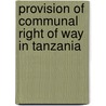 Provision Of Communal Right Of Way In Tanzania by Emmannuel Francis Mrema
