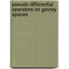 Pseudo-Differential Operators on Gevrey Spaces door Akhilesh Prasad