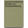 Psychoanalytische Studien zur Charakterbildung door C.A. Abrahamse