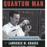 Quantum Man: Richard Feynman's Life In Science door Lawrence M. Krauss