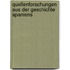 Quellenforschungen aus der Geschichte Spaniens