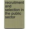 Recruitment And Selection In The Public Sector door Mireille Daoud