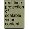 Real-time Protection of Scalable Video Content door Zafar Shahid