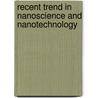 Recent Trend in Nanoscience and Nanotechnology door Ujjal Kumar Sur