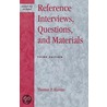 Reference Interviews, Questions, And Materials door Thomas P. Slavens