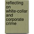 Reflecting on White-Collar and Corporate Crime