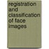 Registration And Classification Of Face Images