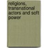 Religions, Transnational Actors and Soft Power