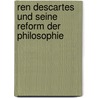 Ren Descartes Und Seine Reform Der Philosophie door Franz Xaver Schmid