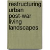 Restructuring urban post-war living landscapes door Niels Frencken
