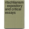 Ritschlianism : Expository and Critical Essays door James Orr