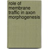 Role of Membrane Traffic in Axon Morphogenesis door Thierry Galli