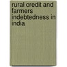 Rural Credit and Farmers Indebtedness in India door Vilas B. Khandare