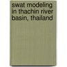 Swat Modeling In Thachin River Basin, Thailand door Roberto S. Clemente