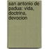 San Antonio de Padua: Vida, Doctrina, Devocion