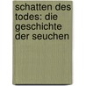 Schatten Des Todes: Die Geschichte der Seuchen by Jens Jacobsen