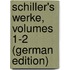 Schiller's Werke, Volumes 1-2 (German Edition)