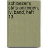 Schloezer's Stats-anzeigen, Iv. Band, Heft 13. door August Ludwig Von Schlözer