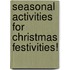 Seasonal Activities for Christmas Festivities!