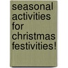 Seasonal Activities for Christmas Festivities! door Vicki Howie