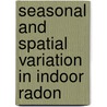 Seasonal and Spatial Variation in Indoor Radon door Matiullah Matiullah