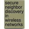 Secure Neighbor Discovery in Wireless Networks door Srikanth Hariharan