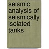 Seismic analysis of seismically isolated tanks by Mohamed El-Sharkawy