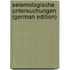 Seismologische Untersuchungen (German Edition)