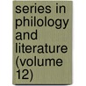 Series in Philology and Literature (Volume 12) door University of Pennsylvania