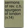 Sermons of Rev. C.H. Spurgeon of London (V.14) by Spurgeon C. H