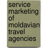 Service marketing of Moldavian travel agencies door Ana Furtuna