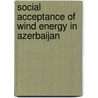 Social Acceptance of Wind Energy in Azerbaijan by Arzu Huseynov