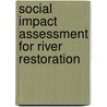 Social Impact Assessment for River Restoration door Maria Diaz Redondo