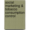Social Marketing & Tobacco Consumption Control door Siba Prasad Rath