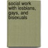 Social Work with Lesbians, Gays, and Bisexuals