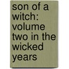 Son Of A Witch: Volume Two In The Wicked Years by Gregory Maguire