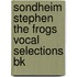 Sondheim Stephen The Frogs Vocal Selections Bk
