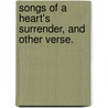 Songs of a Heart's Surrender, and other verse. door Arthur Leslie Salmon