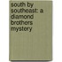 South By Southeast: A Diamond Brothers Mystery