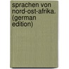 Sprachen Von Nord-Ost-Afrika. (German Edition) door Reinisch L