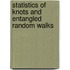 Statistics Of Knots And Entangled Random Walks
