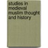 Studies in Medieval Muslim Thought and History