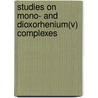 Studies on Mono- and Dioxorhenium(V) Complexes door Ali Canlier
