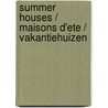 Summer Houses / Maisons D'Ete / Vakantiehuizen door Wim Pauwels