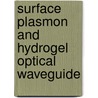 Surface Plasmon and Hydrogel Optical Waveguide by Yi Wang