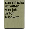 Sämmtliche Schriften von Joh. Anton Leisewitz by Johann Anton Leisewitz